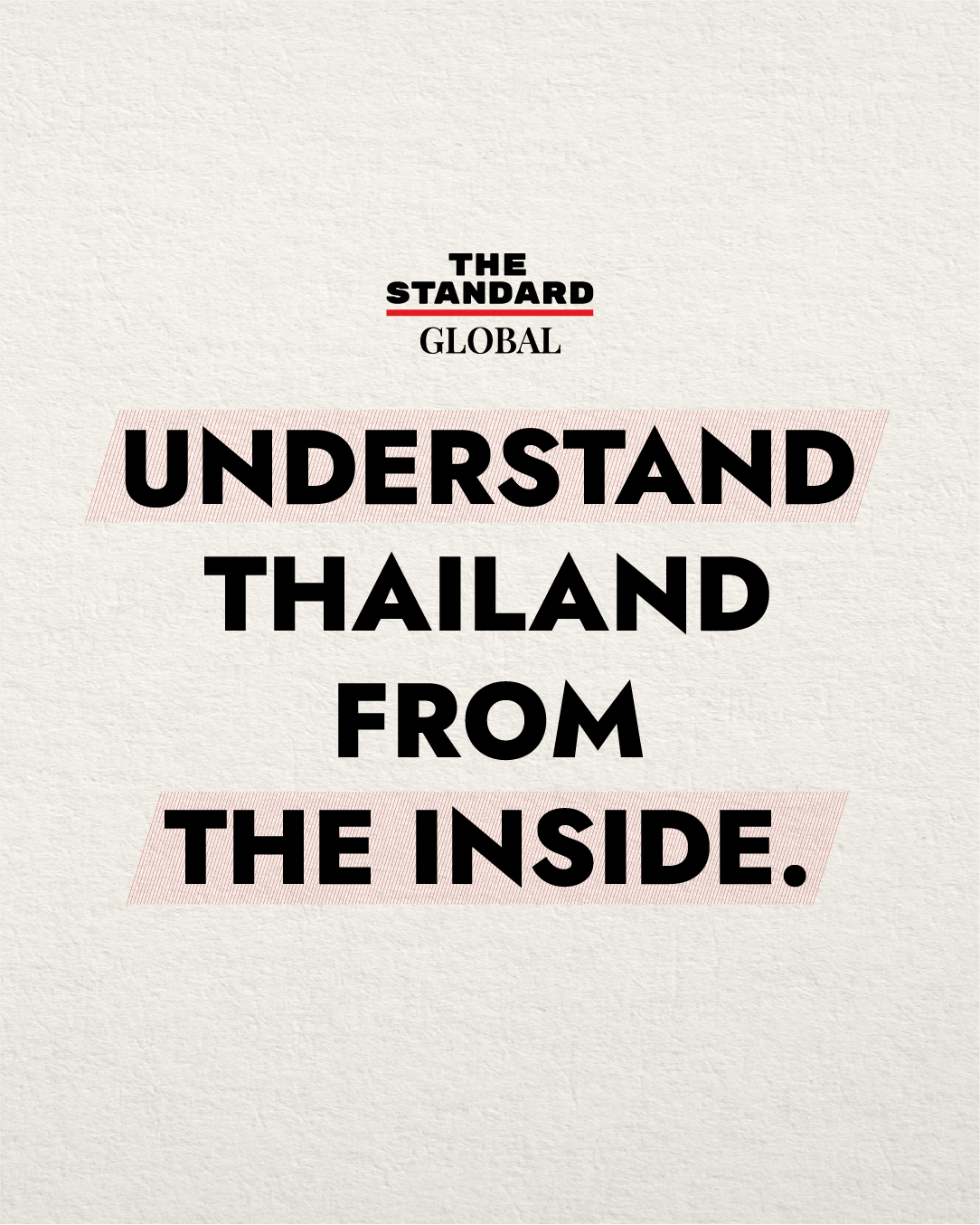 THE STANDARD GLOBAL — Understand Thailand from the inside.