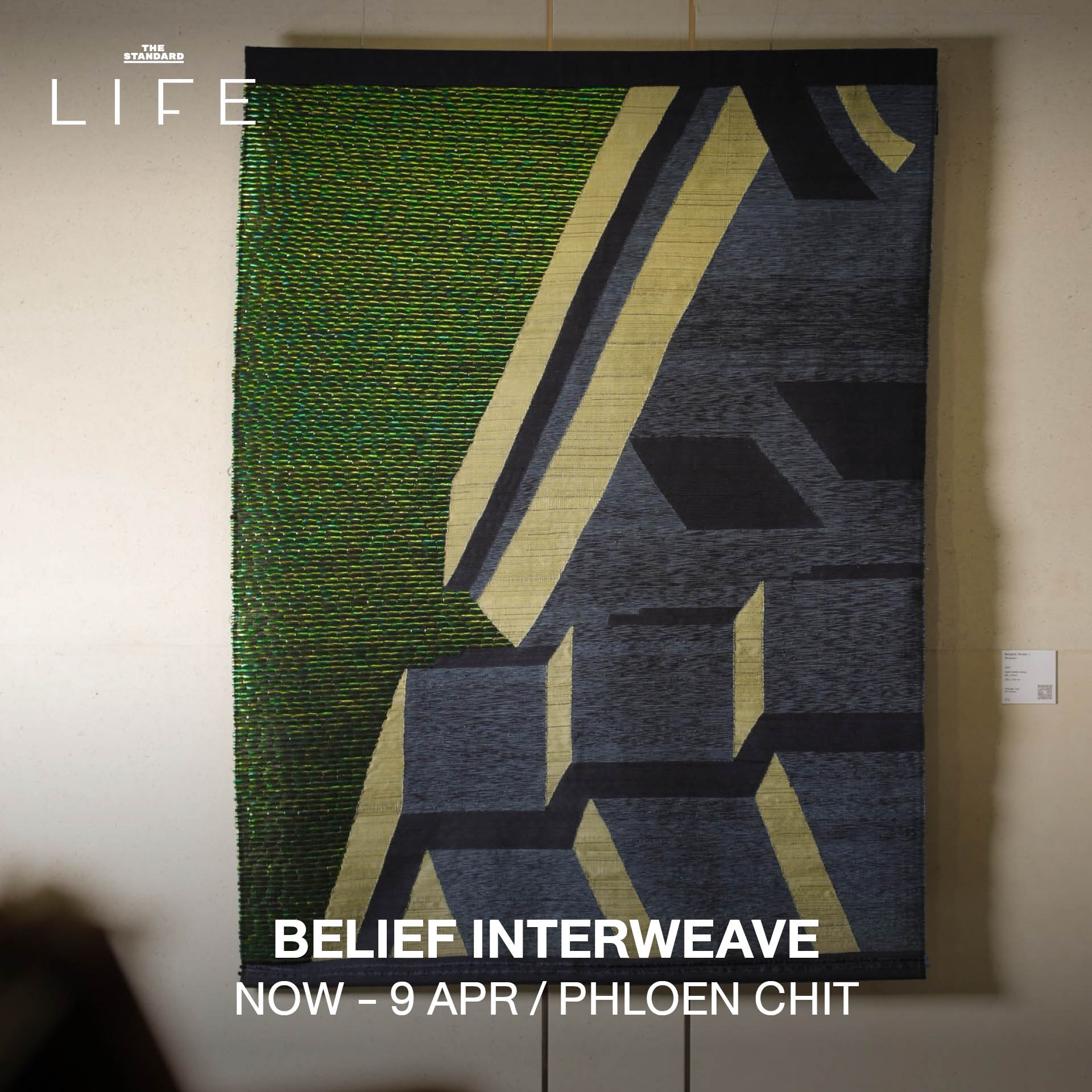 BELIEF INTERWEAVE / NOW - 9 APR / PHLOEN CHIT 