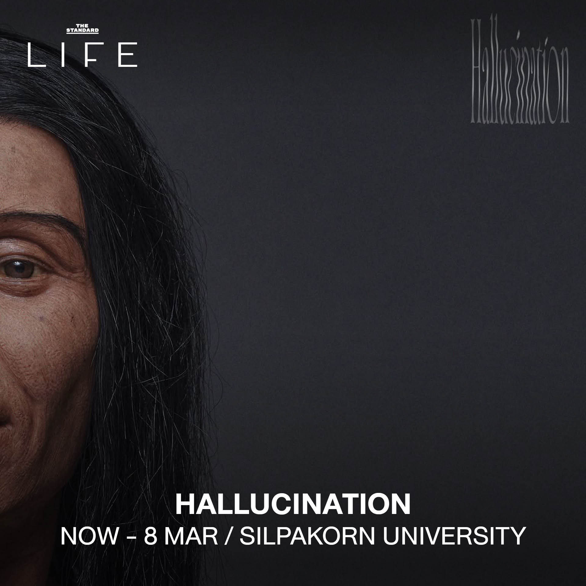 HALLUCINATION / NOW - 8 MAR / SILPAKORN UNIVERSITY 