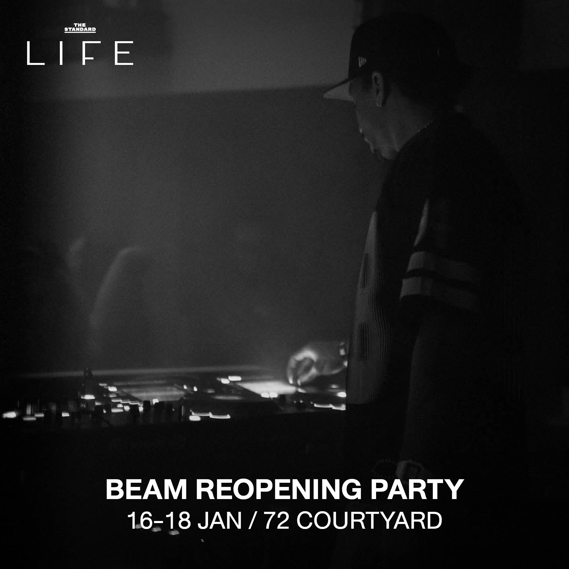 BEAM REOPENING PARTY / 16-18 JAN / 72 COURTYARD 