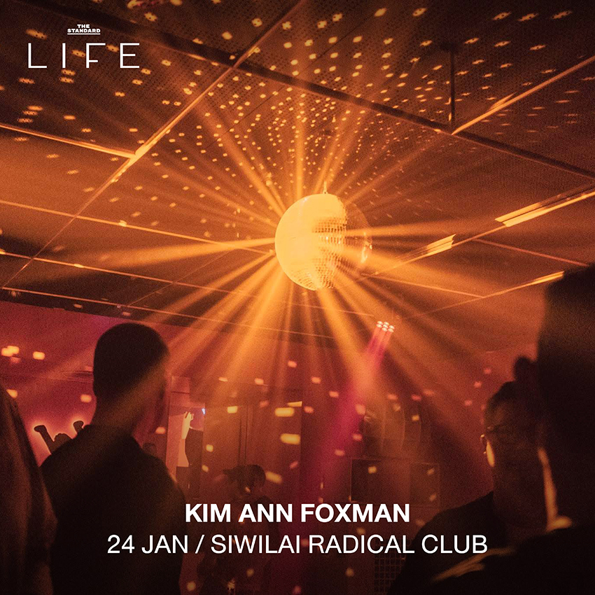 KIM ANN FOXMAN / 24 JAN / SIWILAI RADICAL CLUB 