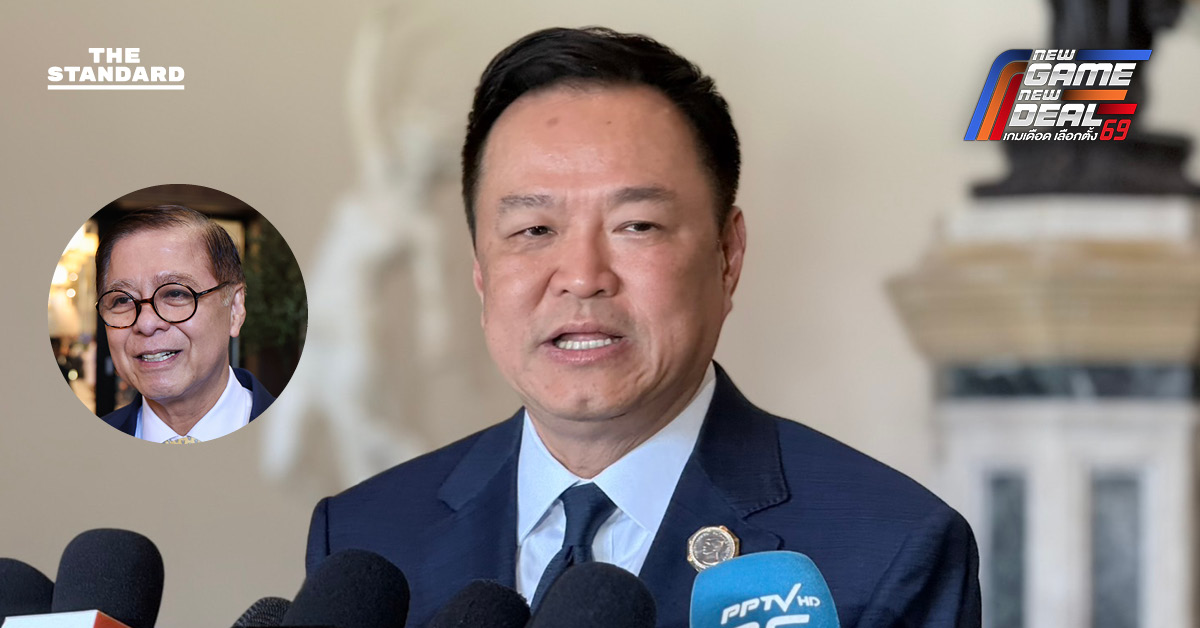 อนุทินชี้ ‘ สีหศักดิ์’ เหมาะสมงานต่างประเทศ สร้างความเชื่อมั่นเวทีโลก หากเกิดอุบัติเหตุก็ทำงานต่อได้