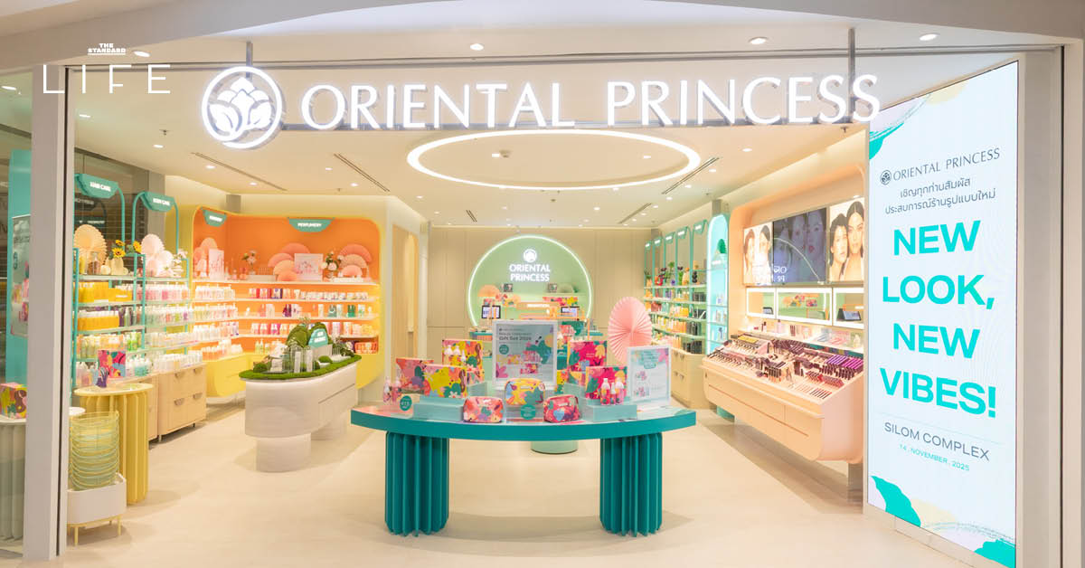 Oriental Princess เปิดตัวร้านโฉมใหม่ New Look, New Vibes ใน ไวบ์ The Oriental Blossom Garden ผสานความงามจากธรรมชาติกับดีไซน์ร่วมสมัย [ADVERTORIAL]