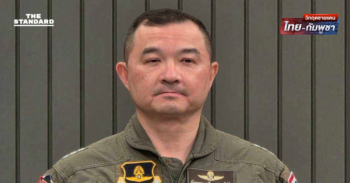 ทอ.โจมตีคลังอาวุธในพระตะบอง ป้องกันชีวิตประชาชนไทย ชี้กัมพูชายังขาดความจริงใจต่อการหยุดยิง