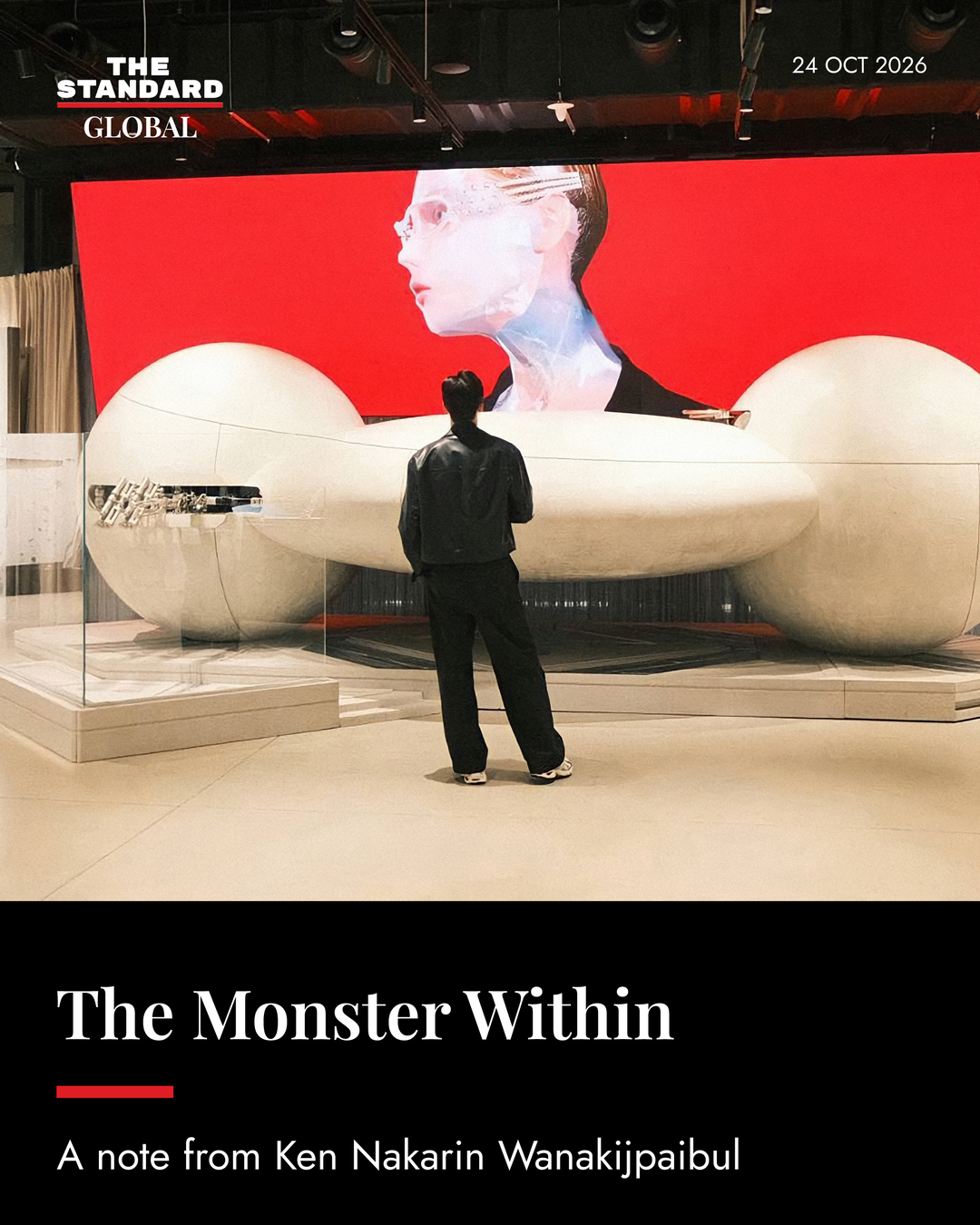 The Monster Within A Note From Ken Nakarin Wanakijpaibul